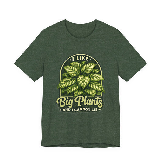 I Like Big Plants and I Cannot Lie T-Shirt | Funny Plant Lover Gift | Monstera & Calathea Graphic Tee