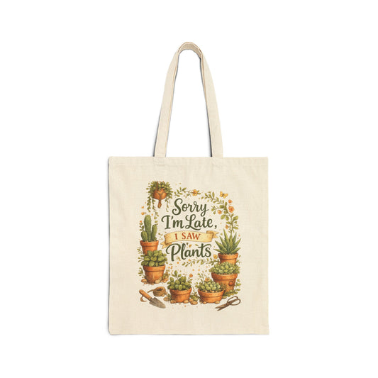 Sorry I’m Late I Saw Plants Tote Bag | Funny Plant Lover Tote | Botanical Market Bag | Gift for Plant Mom | Gardener Gift