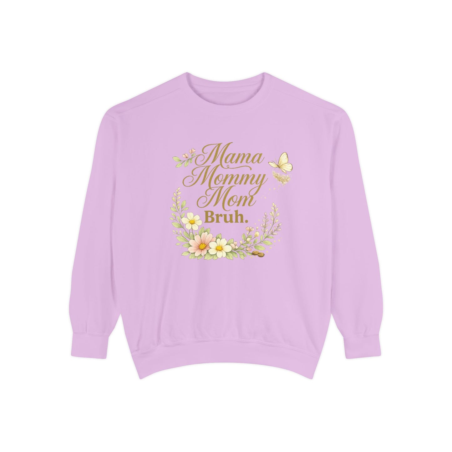 Mama Mommy Mom Bruh Floral Sweatshirt - Funny Mother's Day Gift - Cute Aesthetic Mom Life Pullover