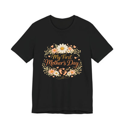 My First Mother’s Day Shirt, New Mom T-Shirt, Floral Mother’s Day Tee, First Mother’s Day Outfit, Gift for New Mom