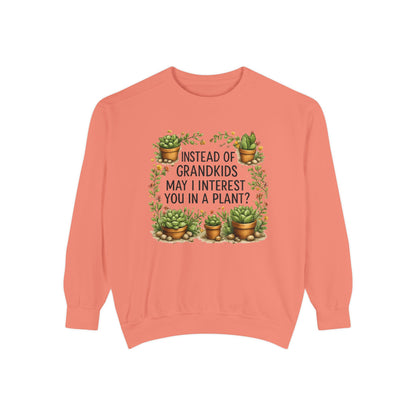 Funny Plant Lover Sweatshirt for Grandma | Instead of Grandkids May I Interest You in a Plant | Gardening Sweatshirt | Gift for Plant Lover