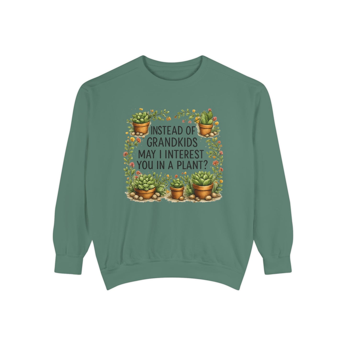 Funny Plant Lover Sweatshirt for Grandma | Instead of Grandkids May I Interest You in a Plant | Gardening Sweatshirt | Gift for Plant Lover