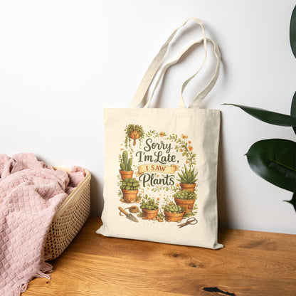 Sorry I’m Late I Saw Plants Tote Bag | Funny Plant Lover Tote | Botanical Market Bag | Gift for Plant Mom | Gardener Gift
