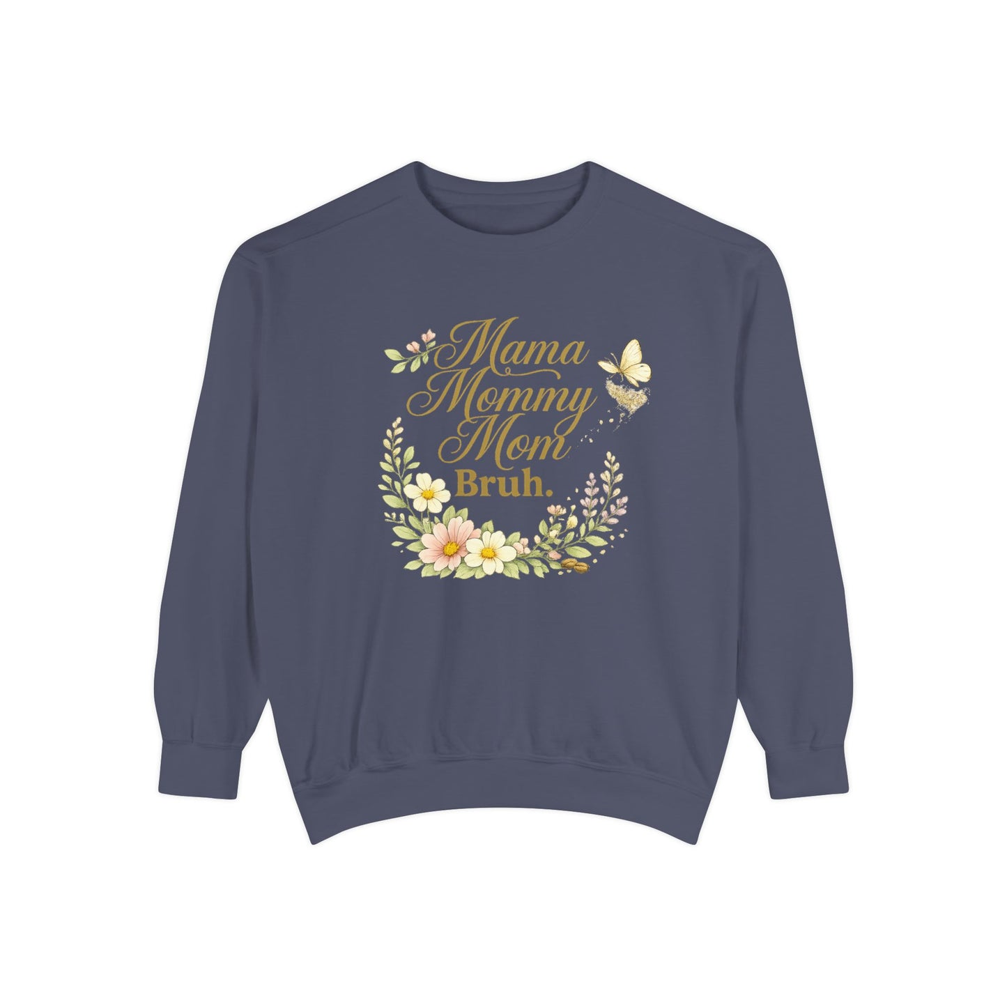 Mama Mommy Mom Bruh Floral Sweatshirt - Funny Mother's Day Gift - Cute Aesthetic Mom Life Pullover