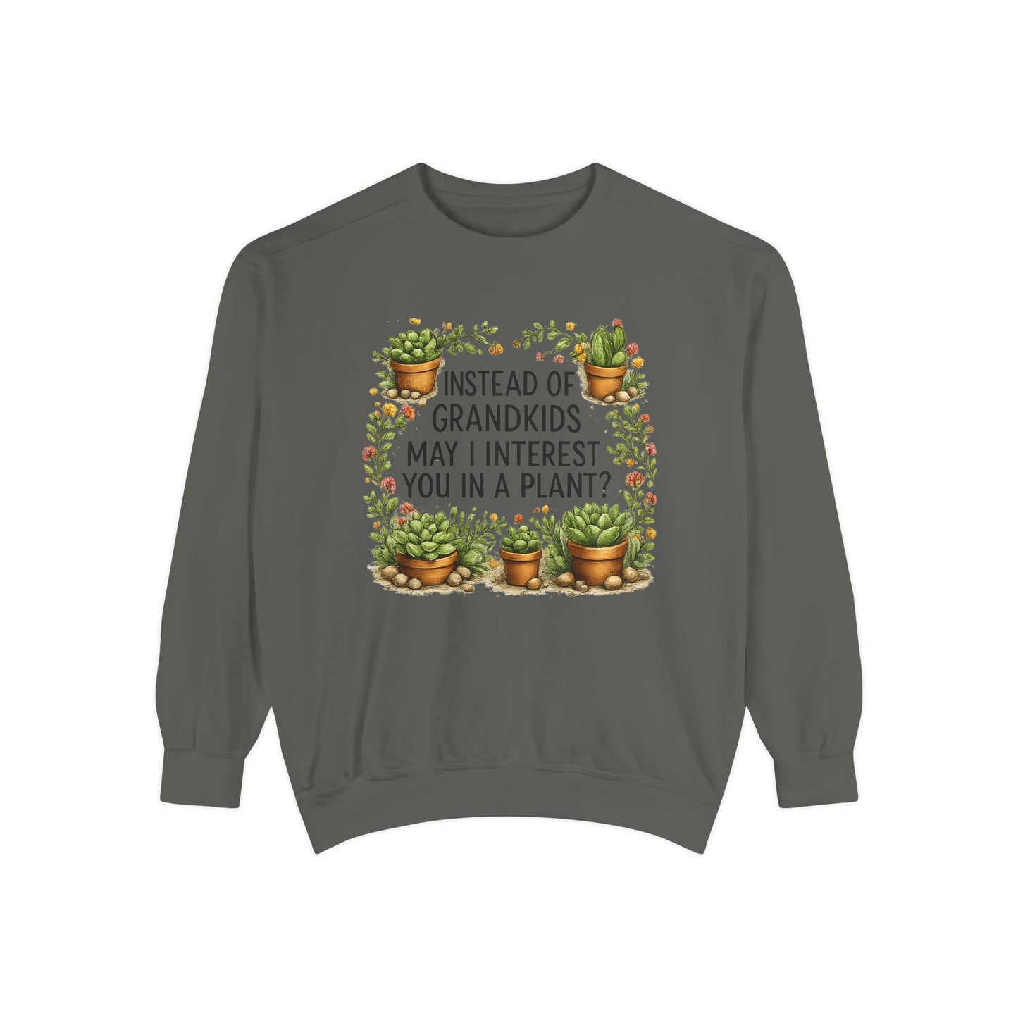 Funny Plant Lover Sweatshirt for Grandma | Instead of Grandkids May I Interest You in a Plant | Gardening Sweatshirt | Gift for Plant Lover