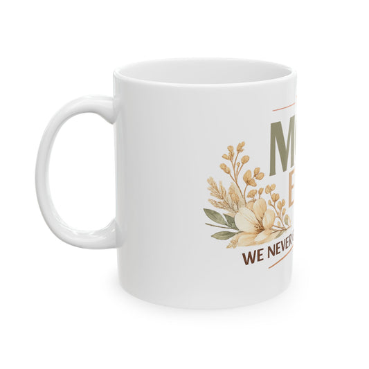 Mom Era Ceramic Mug — “The Mom Era: We Never Go Out of Style” Floral Coffee Cup