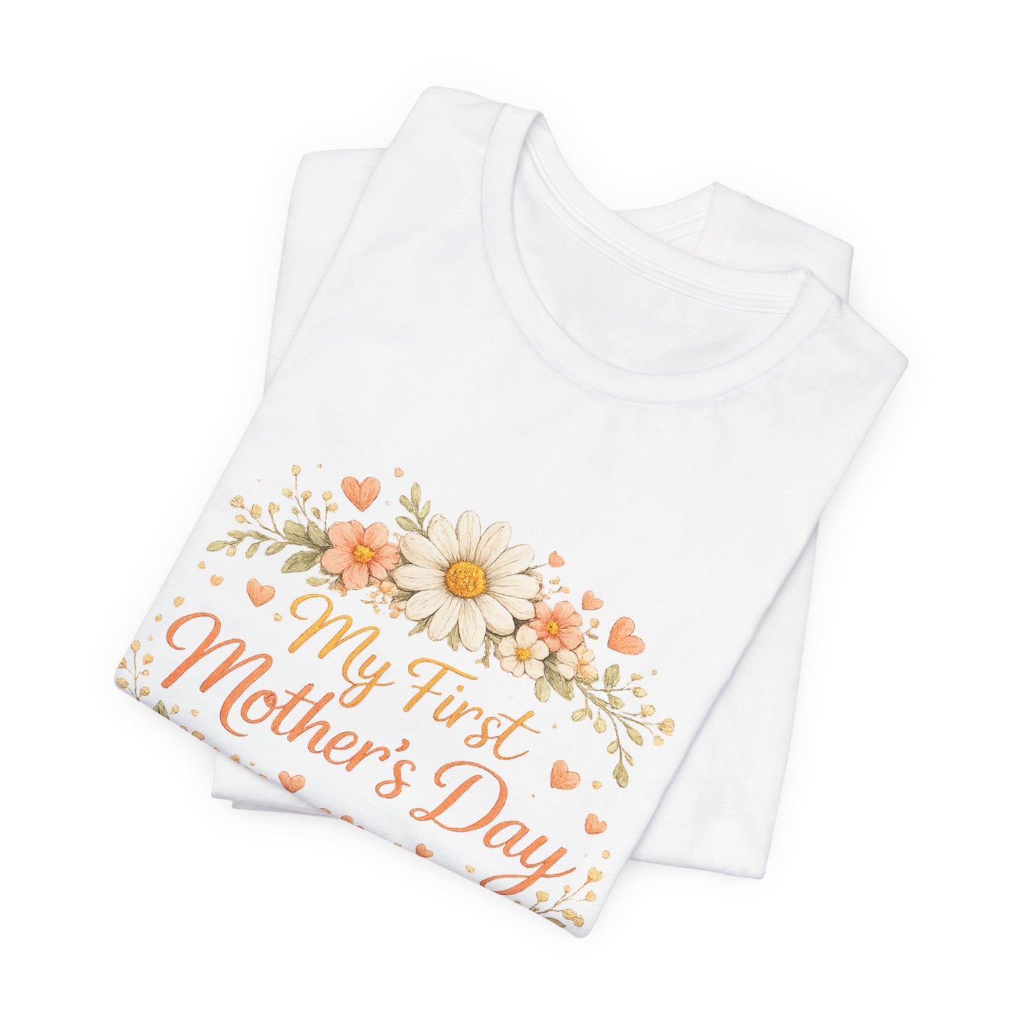 My First Mother's Day T-Shirt — Floral New Mom Gift Tee