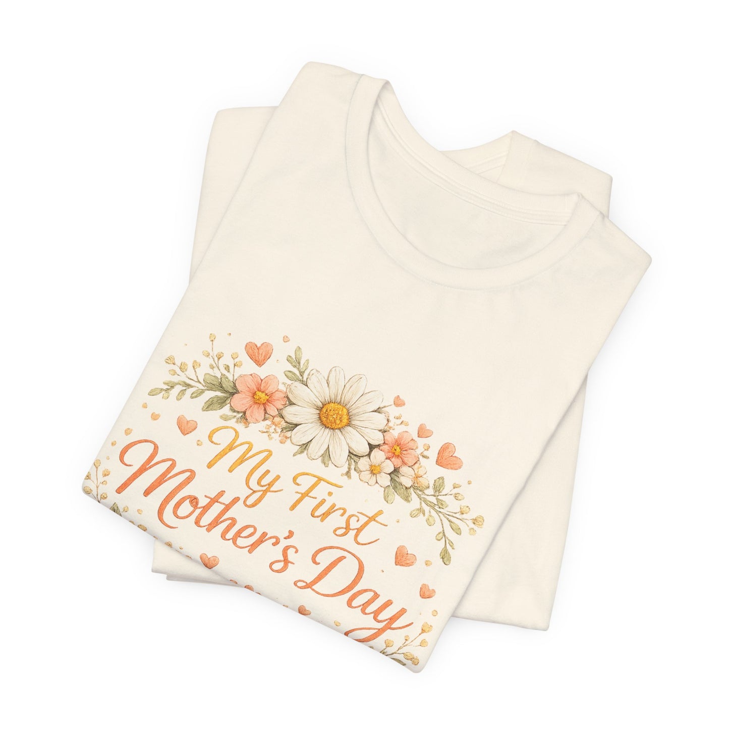 My First Mother's Day T-Shirt — Floral New Mom Gift Tee